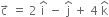 straight c with rightwards arrow on top space equals space 2 space straight i with hat on top space minus space straight j with hat on top space plus space 4 space straight k with hat on top