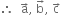 therefore space space straight a with rightwards arrow on top comma space straight b with rightwards arrow on top comma space straight c with rightwards arrow on top