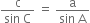 fraction numerator straight c over denominator sin space straight C end fraction space equals space fraction numerator straight a over denominator sin space straight A end fraction