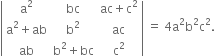 open vertical bar table row cell straight a squared end cell bc cell ac plus straight c squared end cell row cell straight a squared plus ab end cell cell straight b squared end cell ac row ab cell straight b squared plus bc end cell cell straight c squared end cell end table close vertical bar space equals space 4 straight a squared straight b squared straight c squared.