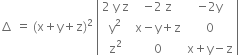 increment space equals space left parenthesis straight x plus straight y plus straight z right parenthesis squared space open vertical bar table row cell 2 space straight y space straight z end cell cell negative 2 space straight z end cell cell negative 2 straight y end cell row cell straight y squared end cell cell straight x minus straight y plus straight z end cell 0 row cell straight z squared end cell 0 cell straight x plus straight y minus straight z end cell end table close vertical bar