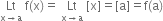 Lt with straight x rightwards arrow straight a below space straight f left parenthesis straight x right parenthesis equals space Lt with straight x rightwards arrow straight a below space left square bracket straight x right square bracket equals left square bracket straight a right square bracket equals straight f left parenthesis straight a right parenthesis