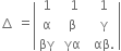 increment space equals open vertical bar table row 1 cell space space 1 end cell cell space space 1 end cell row straight alpha cell space straight beta end cell cell space space straight gamma end cell row βγ cell space γα end cell cell space space αβ. end cell end table close vertical bar
