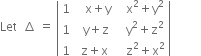 Let space space increment space equals space open vertical bar table row 1 cell space space space straight x plus straight y end cell cell space space space straight x squared plus straight y squared end cell row 1 cell space space straight y plus straight z end cell cell space space space straight y squared plus straight z squared end cell row 1 cell space straight z plus straight x end cell cell space space space straight z squared plus straight x squared end cell end table close vertical bar space space space space space space space space space space