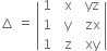 increment space equals space open vertical bar table row 1 cell space space straight x end cell cell space space yz end cell row 1 cell space space straight y end cell cell space space zx end cell row 1 cell space space straight z end cell cell space space xy end cell end table close vertical bar