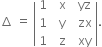 increment space equals space open vertical bar table row 1 cell space space straight x end cell cell space space yz end cell row 1 cell space space straight y end cell cell space space zx end cell row 1 cell space space straight z end cell cell space space xy end cell end table close vertical bar.