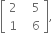 open square brackets table row 2 cell space space space 5 end cell row 1 cell space space space 6 end cell end table close square brackets comma