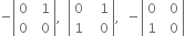 negative open vertical bar table row 0 cell space space 1 end cell row 0 cell space space 0 end cell end table close vertical bar comma space space open vertical bar table row 0 cell space space space 1 end cell row 1 cell space space space 0 end cell end table close vertical bar comma space space minus open vertical bar table row 0 cell space space 0 end cell row 1 cell space space 0 end cell end table close vertical bar