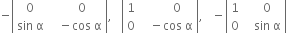 negative open vertical bar table row 0 cell space space space space 0 end cell row cell sin space straight alpha end cell cell space space space minus cos space straight alpha end cell end table close vertical bar comma space space space open vertical bar table row 1 cell space space space space space space space 0 end cell row 0 cell space space space minus cos space straight alpha end cell end table close vertical bar comma space space space minus open vertical bar table row 1 cell space space space 0 end cell row 0 cell space space space sin space straight alpha end cell end table close vertical bar

