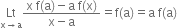 Lt with straight x rightwards arrow straight a below fraction numerator straight x space straight f left parenthesis straight a right parenthesis minus straight a space straight f left parenthesis straight x right parenthesis over denominator straight x minus straight a end fraction equals straight f left parenthesis straight a right parenthesis equals straight a space straight f left parenthesis straight a right parenthesis