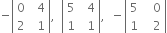 negative open vertical bar table row 0 cell space space 4 end cell row 2 cell space space 1 end cell end table close vertical bar comma space space open vertical bar table row 5 cell space space 4 end cell row 1 cell space space 1 end cell end table close vertical bar comma space space minus open vertical bar table row 5 cell space space space 0 end cell row 1 cell space space space 2 end cell end table close vertical bar