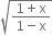 square root of fraction numerator 1 plus straight x over denominator 1 minus straight x end fraction end root