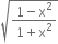 square root of fraction numerator 1 minus straight x squared over denominator 1 plus straight x squared end fraction end root