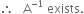 therefore space space space straight A to the power of negative 1 end exponent space exists.