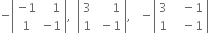 negative open vertical bar table row cell negative 1 end cell cell space space space 1 end cell row 1 cell negative 1 end cell end table close vertical bar comma space space open vertical bar table row 3 cell space space space space space 1 end cell row 1 cell space minus 1 end cell end table close vertical bar comma space space space minus open vertical bar table row 3 cell space space space minus 1 end cell row 1 cell space space space minus 1 end cell end table close vertical bar
