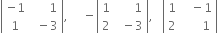open vertical bar table row cell negative 1 end cell cell space space space space space space 1 end cell row 1 cell space space minus 3 end cell end table close vertical bar comma space space space space space minus open vertical bar table row 1 cell space space space space space space 1 end cell row 2 cell space space minus 3 end cell end table close vertical bar comma space space space open vertical bar table row 1 cell space space space minus 1 end cell row 2 cell space space space space space space 1 end cell end table close vertical bar