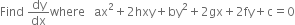 Find space dy over dx where space space space ax squared plus 2 hxy plus by squared plus 2 gx plus 2 fy plus straight c equals 0