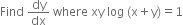 Find space dy over dx space where space xy space log space left parenthesis straight x plus straight y right parenthesis equals 1