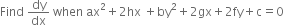 Find space dy over dx space when space ax squared plus 2 hx space plus by squared plus 2 gx plus 2 fy plus straight c equals 0