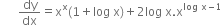 space space space space space space dy over dx equals straight x to the power of straight x left parenthesis 1 plus log space straight x right parenthesis plus 2 log space straight x. straight x to the power of log space straight x minus 1 end exponent