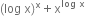 left parenthesis log space straight x right parenthesis to the power of straight x plus straight x to the power of log space straight x end exponent