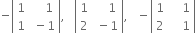 negative open vertical bar table row 1 cell space space space space 1 end cell row 1 cell space minus 1 end cell end table close vertical bar comma space space space open vertical bar table row 1 cell space space space space 1 end cell row 2 cell space minus 1 end cell end table close vertical bar comma space space space minus open vertical bar table row 1 cell space space space space 1 end cell row 2 cell space space space space 1 end cell end table close vertical bar