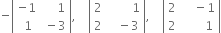 negative open vertical bar table row cell negative 1 end cell cell space space space space space 1 end cell row cell space 1 end cell cell space minus 3 end cell end table close vertical bar comma space space space space open vertical bar table row 2 cell space space space space space space space space 1 end cell row 2 cell space space space minus 3 end cell end table close vertical bar comma space space space space open vertical bar table row 2 cell space space space space minus 1 end cell row 2 cell space space space space space space space 1 end cell end table close vertical bar