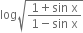 log square root of fraction numerator 1 plus sin space straight x over denominator 1 minus sin space straight x end fraction end root