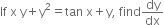 If space straight x space straight y plus straight y squared equals tan space straight x plus straight y comma space find dy over dx