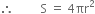 therefore space space space space space space space space space straight S space equals space 4 πr squared