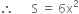 therefore space space space space space space straight S space equals space 6 straight x squared