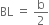 BL space equals space straight b over 2