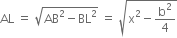 AL space equals space square root of AB squared minus BL squared end root space equals space square root of straight x squared minus straight b squared over 4 end root