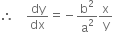 therefore space space space space dy over dx equals negative straight b squared over straight a squared straight x over straight y