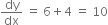 dy over dx space equals space 6 plus 4 space equals space 10