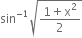 sin to the power of negative 1 end exponent square root of fraction numerator 1 plus straight x squared over denominator 2 end fraction end root