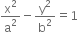 straight x squared over straight a squared minus straight y squared over straight b squared equals 1