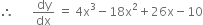 therefore space space space space space space dy over dx space equals space 4 straight x cubed minus 18 straight x squared plus 26 straight x minus 10