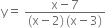 straight y equals space fraction numerator straight x minus 7 over denominator left parenthesis straight x minus 2 right parenthesis thin space left parenthesis straight x minus 3 right parenthesis end fraction