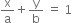 straight x over straight a plus straight y over straight b space equals space 1