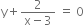 straight y plus fraction numerator 2 over denominator straight x minus 3 end fraction space equals space 0