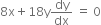 8 straight x plus 18 straight y dy over dx space equals space 0