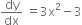 dy over dx space equals 3 straight x squared minus 3