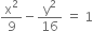 straight x squared over 9 minus straight y squared over 16 space equals space 1