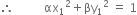 therefore space space space space space space space space space space αx subscript 1 squared plus βy subscript 1 squared space equals space 1