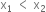 straight x subscript 1 space less than space straight x subscript 2