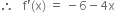 therefore space space space straight f apostrophe left parenthesis straight x right parenthesis space equals space minus 6 minus 4 straight x