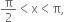 straight pi over 2 less than straight x less than straight pi comma