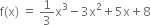 straight f left parenthesis straight x right parenthesis space equals space 1 third straight x cubed minus 3 straight x squared plus 5 straight x plus 8