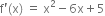 straight f apostrophe left parenthesis straight x right parenthesis space equals space straight x squared minus 6 straight x plus 5